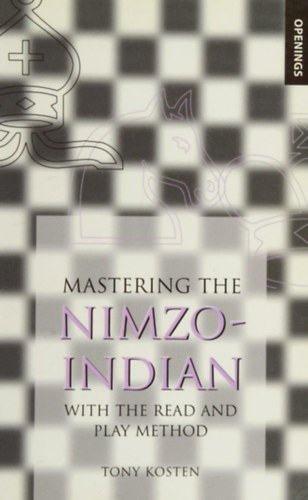 Mastering the Nimzo-Indian: With the Read and Play Method