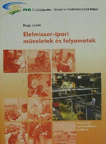 Papp Lszl - lelmiszer-ipari mveletek s folyamatok
