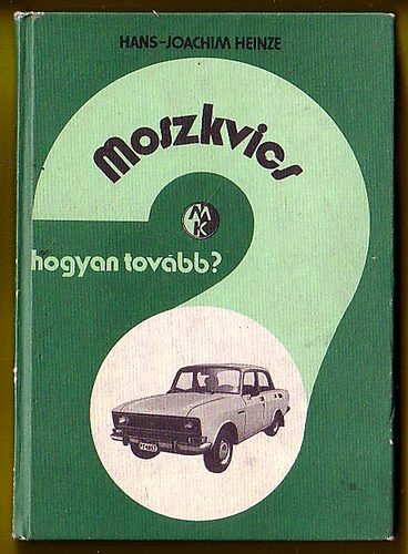 Hans-Joachim Heinze - Moszkvics (Hogyan tovbb?)