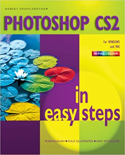 Photoshop CS2 in easy steps - for Windows and Mac