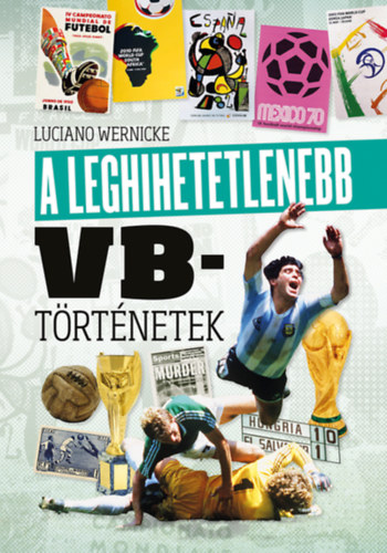 A leghihetetlenebb vb-trtnetek