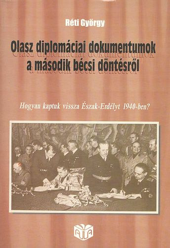 Réti György - Olasz diplomáciai dokumentumok a második bécsi döntésről