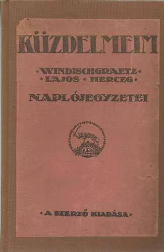 K�zdelmeim - Windischgraetz Lajos herceg napl�jegyzetei