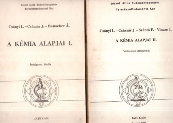 A kmia alapjai I-II. - Jzsef Attila Tudomnyegyetem Termszettudomnyi Kar 1989