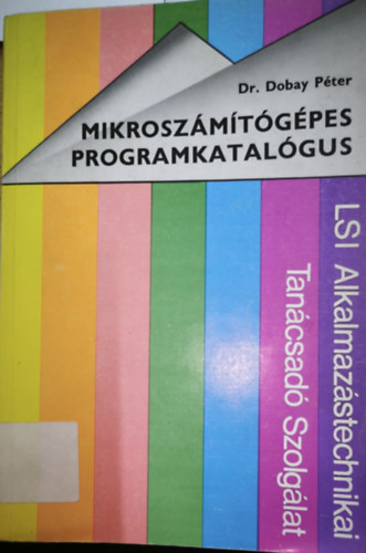 Dobay Péter - Mikroszámítógépes programkatalógus - IBM és Commodore család - C64, C610, IBM PC