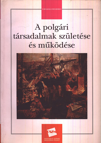 A polg�ri t�rsadalmak sz�let�se �s m�k�d�se (T�rsadalomismeret)