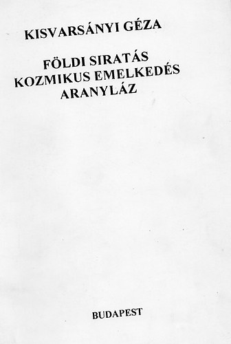 F�ldi sirat�s, kozmikus emelked�s, aranyl�z