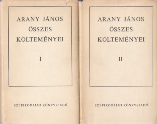 Arany Jnos sszes kltemnyei I-II.