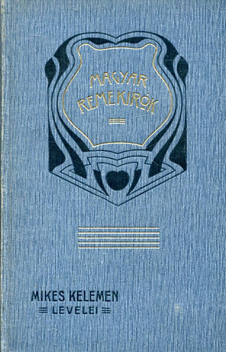 Er�di B�la - Mikes Kelemen t�r�korsz�gi levelei (Magyar remek�r�k 5.)