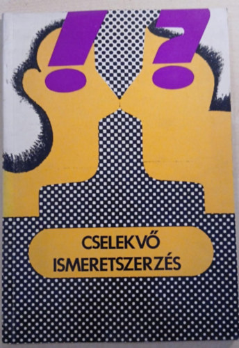 Cselekv� ismeretszerz�s