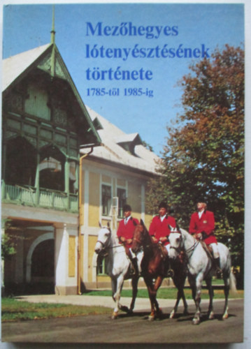 Mezhegyes ltenysztsnek trtnete 1785-tl 1978-ig