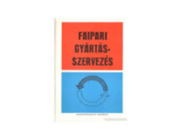 Faipari gy�rt�sszervez�s