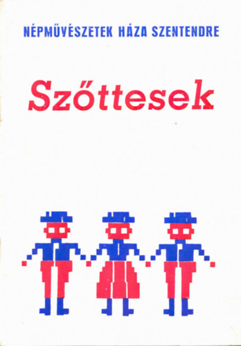 Szttesek (Npmvszetek Hza Szentendre)