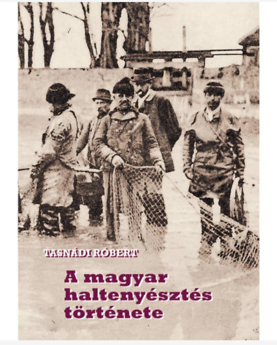 A magyar halteny�szt�s t�rt�nete