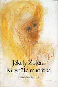 Jkely Zoltn - Kirepl a madrka