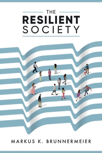 Markus K. Brunnermeier - The Resilient Society - A rugalmas trsadalom