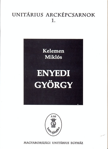 Kelemen Mikls - Enyedi Gyrgy - Unitrius arckpcsarnok 1.