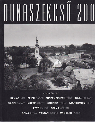 Dunaszekcs Emlkrt Alap. - Dunaszekcs 2001