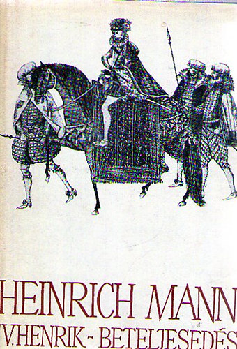Heinrich Mann - IV. Henrik II. ktet