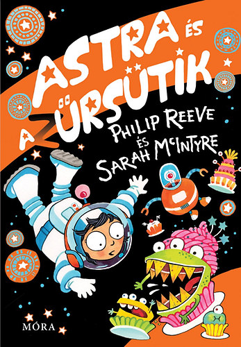 Philip Reeve; Sarah McIntyre - Astra s az rstik