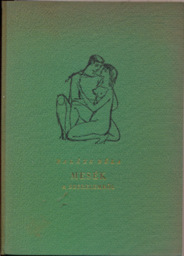 Mes�k a szerelemr�l + Jobb kettesben! avagy hogyan tal�ljuk meg az igazit ( 2db k�nyv )