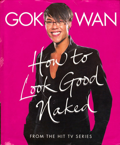 Gok Wan - How to Look Good Naked