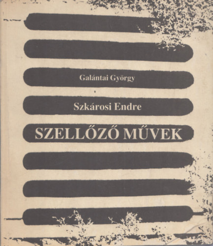 Galntai Gyrgy-Szkrosi Endre - Szellz Mvek (JAK fzetek 50)