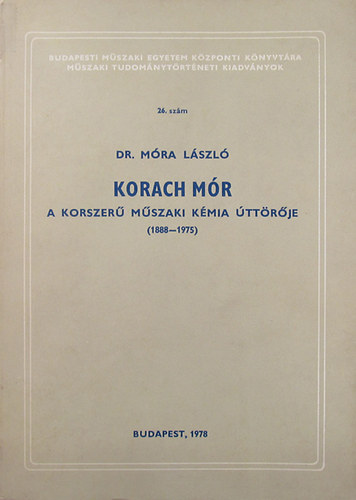 Korach Mr a korszer mszaki kmia ttrje (1888-1975)