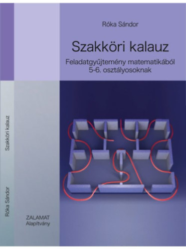 Szakkri kalauz - Feladatgyjtemny matematikbl 5-6. osztlyosoknak