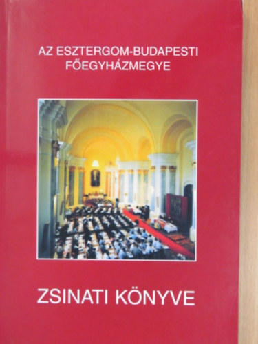 Az Esztergomi-Budapesti Fegyhzmegye Zsinati knyve