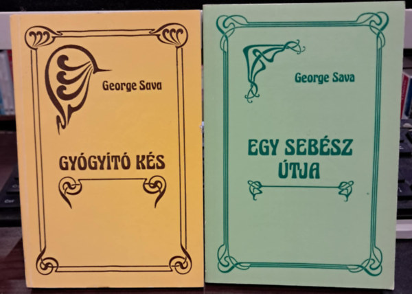 2 db George Sava: Egy seb�sz �tja + Gy�gy�t� k�s