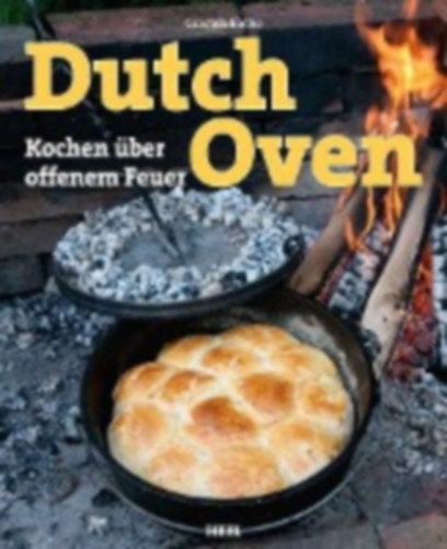 Dutch oven - Kochen ber offenem Feuer