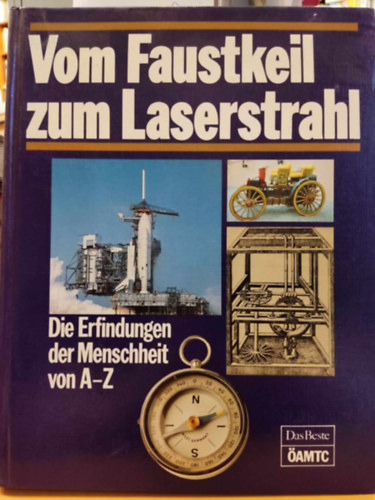 Vom Faustkeil zum Laserstrahl: Die Erfindungen der Menschheit von A-Z