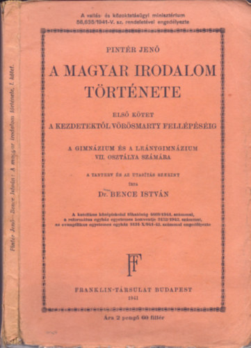 Dr. Bence Istvn - A magyar irodalom trtnete - Els ktet: A kezdetektl Vrsmarty fellpsig