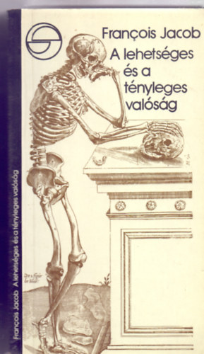 Francois Jacob - A lehets�ges �s a t�nyleges val�s�g (H�rom essz�)