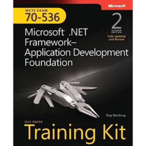 Self-paced Training Kit (exam 70-536) - Microsoft .net Framework - Application Development, 2e