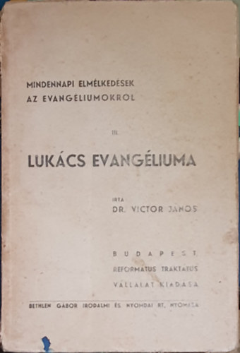 Lukcs evangliuma - Mindennapi elmlkedsek az evangliumokrl