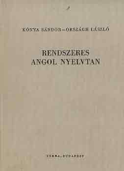 K�nya S�ndor-Orsz�gh L�szl� - Rendszeres angol nyelvtan