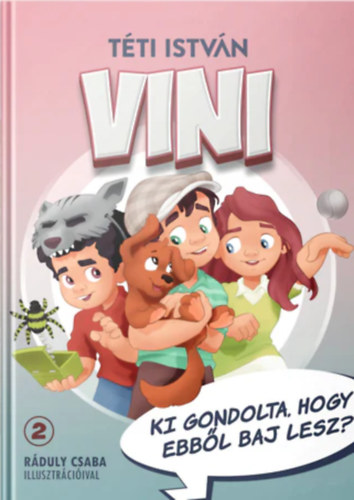 Vini 2. - Ki gondolta, hogy ebb�l baj lesz?