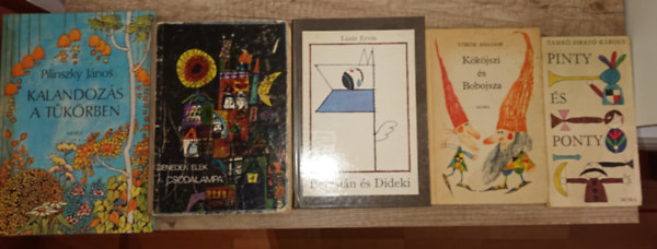 L�z�r Ervin, Benedek  Elek, T�r�k S�ndor, Pilinszky J�nos Tamk� Sirat� K�roly - 5 klasszikus magyar mesek�nyv: Pinty �s ponty, K�k�jszi �s Bobojsza, Berzsi�n �s Dideki, A csodal�mpa, Kalandoz�sok a t�k�rben