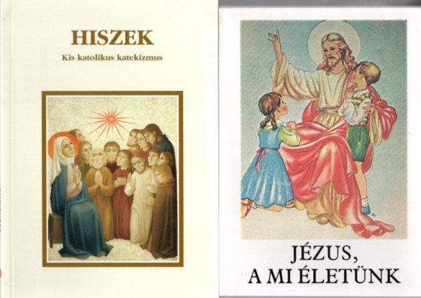 Bajtai Zsigmond Eleonore Beck - 2 db vallsi knyv: Jzus, a mi letnk + Hiszek - Kis katolikus katekizmus
