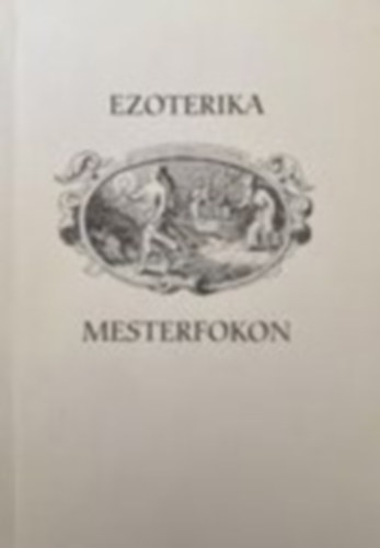 Istvn mester - Ezoterika mesterfokon