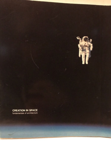 Creation In Space Fundamentals Of Architecture (Teremts az rben - Az ptszet alapjai)