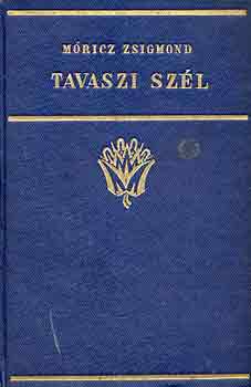 M�ricz Zsigmond - Tavaszi sz�l