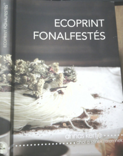 Sz�ll�si Anna - Ecoprint fonalfest�s