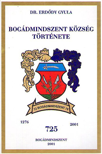 Bog�dmindszent k�zs�g t�rt�nete