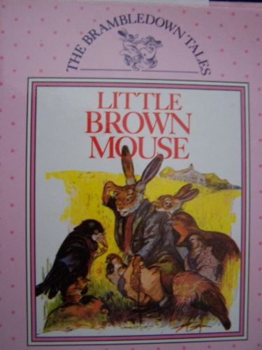 The Bramledown Tales: Little Brown Mouse