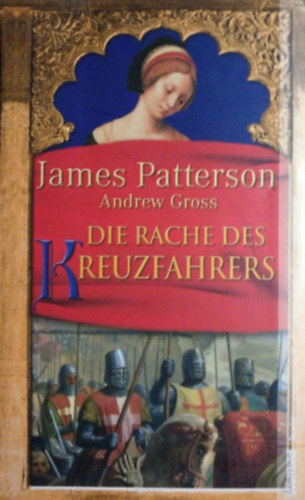 Andrew Gross James Patterson - Die Rache des Kreuzfahrers