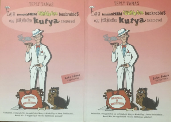 Egy (majd)nem tkletes bankrabls egy (tk)letlen kutya szemvel I-II.