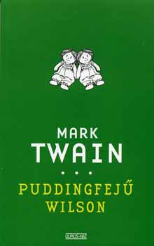 Mark Twain - Puddingfej Wilson